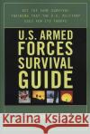 U.S. Armed Forces Survival Guide John Boswell 9780312331221 St. Martin's Griffin