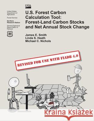 U.S. Forest Carbon Calculation Tool: Forest-Land Carbon Stocks and Net Annual Stock Change Smith 9781508401339 Createspace - książka