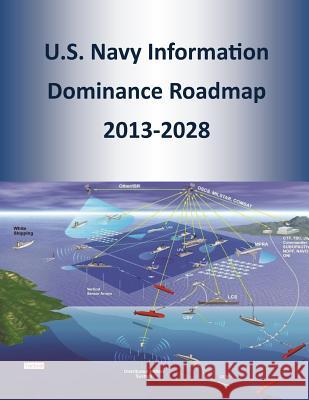 U.S. Navy Information Dominance Roadmap 2013-2028 U. S. Navy 9781499506259 Createspace - książka