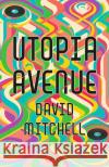 Utopia Avenue: The Number One Sunday Times Bestseller David Mitchell 9781444799422 Hodder & Stoughton
