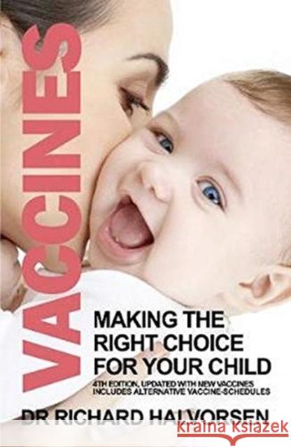 Vaccines: Making the Right Choice for Your Child Richard Halvorsen 9781783341979 Gibson Square Books Ltd - książka