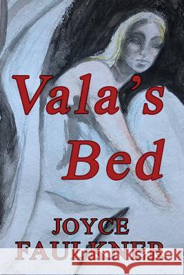 Vala's Bed Joyce K. Faulkner Betsy Beard Aurora Huston 9781943267231 Red Engine Press - książka