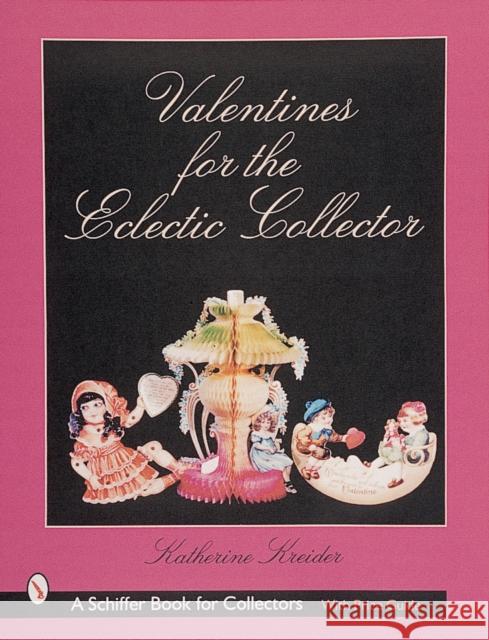 Valentines for the Eclectic Collector Katherine Kreider 9780764309175 Schiffer Publishing - książka