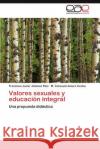 Valores sexuales y educación integral Jiménez Ríos Francisco Javier 9783846562147 Editorial Acad Mica Espa Ola