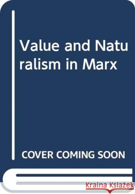 VALUE AND NATURALISM IN MARX MARCO LIPPI 9781786632371 VERSO PUBLISHING (pod) - książka