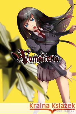 Vampiretta Book Three: The Spear of Destiny Randall Jessup Mei Amolo 9781989045015 Intellisource Media Inc. - książka
