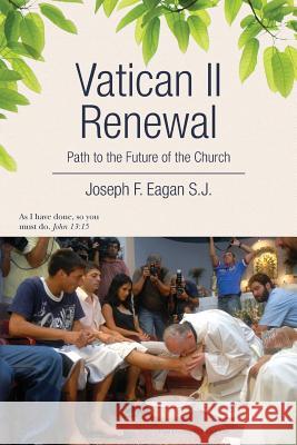 Vatican II Renewal, Path to the Future of the Church: Na Joseph F. Eaga 9781484172544 Createspace - książka