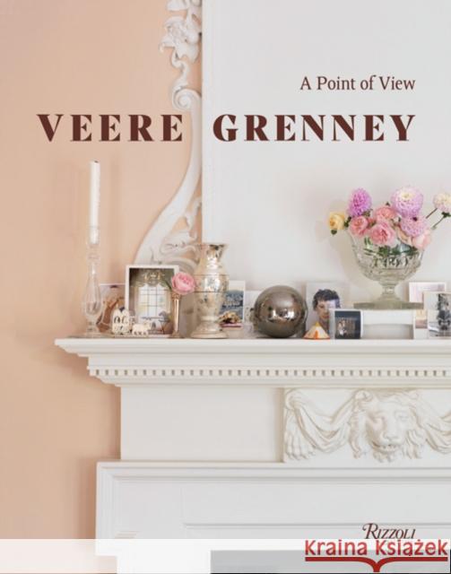 Veere Grenney: A Point of View: On Decorating Grenney, Veere 9780847860227 Rizzoli International Publications - książka