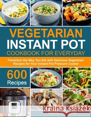 Vegetarian Instant Pot for Everyday Nartte Benjamin Benjamin 9781953634337 Jason Lee - książka