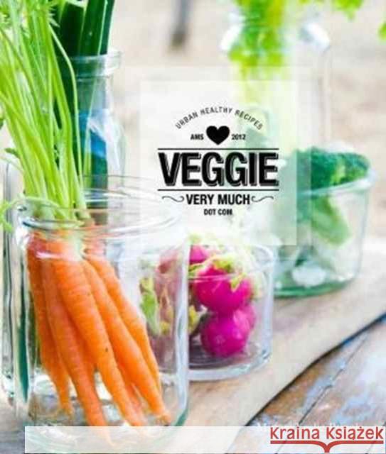 Veggie Very Much: Urban Health Recipes Leslie-Pringle, Mirjam 9781908337436  - książka