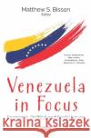 Venezuela in Focus: Economic, Political and Social Issues: Economic, Political and Social Issues Matthew S. Bisson   9781536165036 Nova Science Publishers Inc