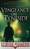 Vengeance On Tyneside Eileen Thornton 9784867473351 Next Chapter