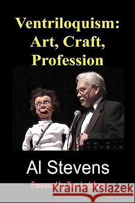 Ventriloquism: Art, Craft, Profession Al Stevens 9781461062486 Createspace - książka