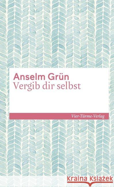 Vergib dir selbst Grün, Anselm 9783736503038 Vier Türme - książka