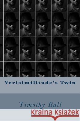 Verisimilitude's Twin Timothy Ball 9781500745738 Createspace - książka
