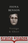 Vertigo & Ghost Fiona Benson 9781787330818 Vintage Publishing