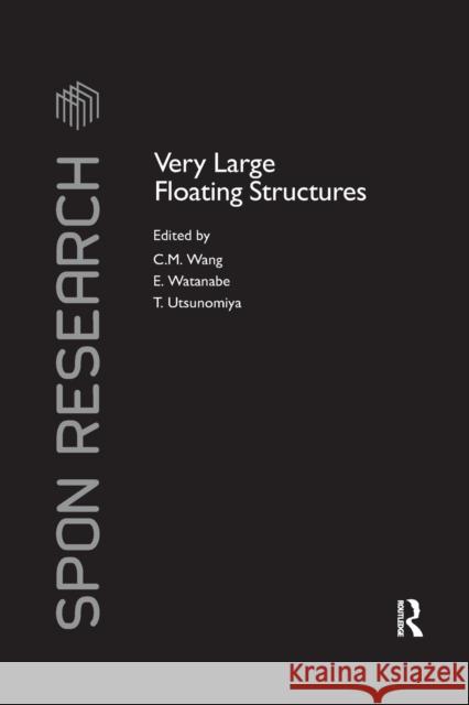 Very Large Floating Structures C. M. Wang E. Watanabe T. Utsunomiya 9780367388409 CRC Press - książka
