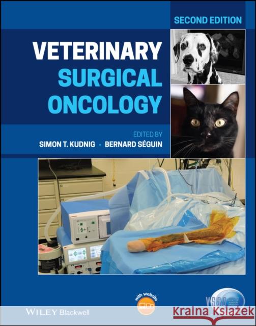 Veterinary Surgical Oncology Simon T. Kudnig Bernard Seguin  9781119089056 Wiley-Blackwell - książka
