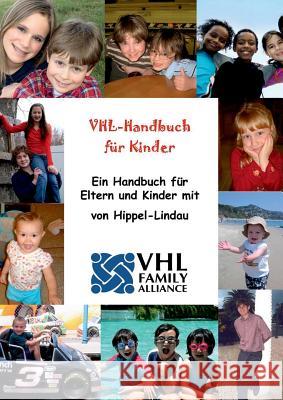 VHL-Handbuch für Kinder: Ein Handbuch für Eltern und Kinder mit von Hippel-Lindau Vhl Family Alliance 9783842326149 Books on Demand - książka