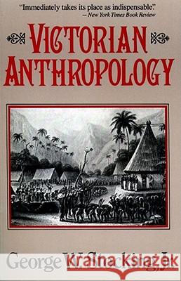 Victorian Anthropology George W., Jr. Stocking 9780029315514 Free Press - książka