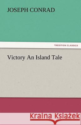 Victory an Island Tale Joseph Conrad   9783842462809 tredition GmbH - książka