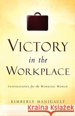 Victory In the Workplace Manigault, Kimberly 9781594670275 Xulon Press - książka