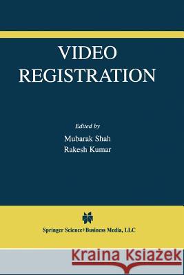 Video Registration Mubarak Shah Rakesh Kumar 9781461350873 Springer - książka