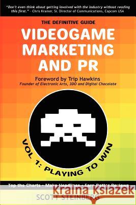 Videogame Marketing and PR: Vol. 1: Playing to Win Steinberg, Scott 9780595433711 iUniverse - książka
