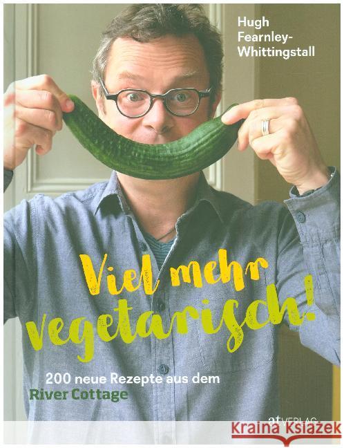 Viel mehr vegetarisch! : 200 neue Rezepte aus dem River Cottage Fearnley-Whittingstall, Hugh 9783038009924 AT Verlag - książka
