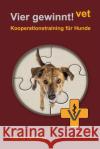 Vier gewinnt! vet: Kooperationstraining für Hunde del Amo, Celina 9781718989306 Createspace Independent Publishing Platform