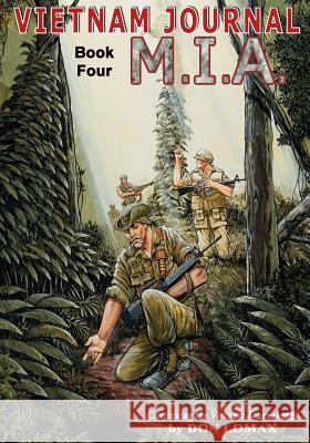 Vietnam Journal Book Four: M.I.A. Don Lomax 9780941613767 Transfuzion Publishing - książka