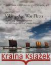 Viking Age War Fleets: Shipbuilding, Resource Management and Maritime Warfare in 11th-Century Denmark Morten Ravn 9788785180728 Viking Ship Museum/National Museum of Denmark