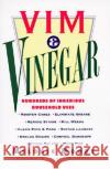VIM & Vinegar: Moisten Cakes, Eliminate Grease, Remove Stains, Kill Weeds, Clean Pots & Pans, Soften Laundry, Unclog Drains, Control Moore, Melodie 9780060952235 HarperCollins Publishers