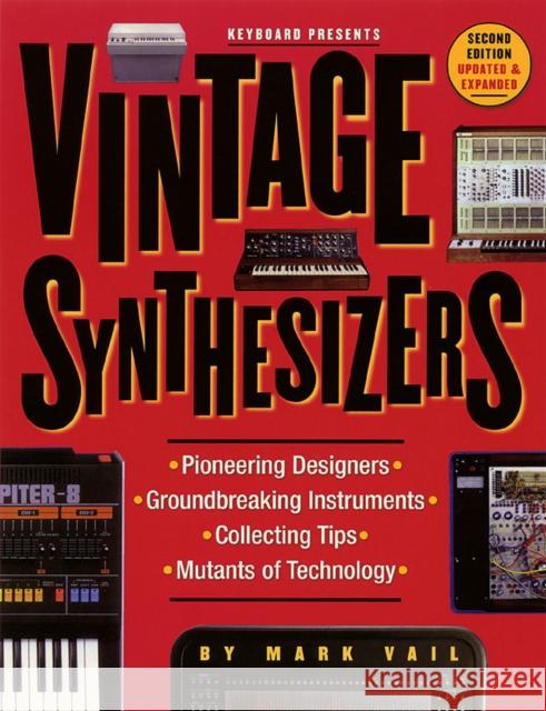 Vintage Synthesizers: Groundbreaking Instruments and Pioneering Designers of Electronic Music Synthesizers, Second Edition Vail, Mark 9780879306038 Backbeat Books - książka