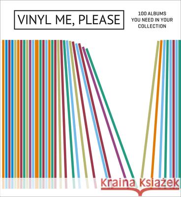 Vinyl Me, Please: 100 Albums You Need in Your Collection Vinyl Me Please 9781419725975 Abrams Image - książka