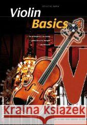 Violin Basics, m. Audio-CD : Der Anfängerkurs für Violine. Spielstücke und Übungen. Musiktheorie Galka, Christine   9783802406454 Voggenreiter - książka