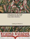 Violin Sonata - No. 7 - Op. 30/No. 2 - For Piano and Violin: With a Biography by Joseph Otten Beethoven, Ludwig Van 9781446516690 Read Books