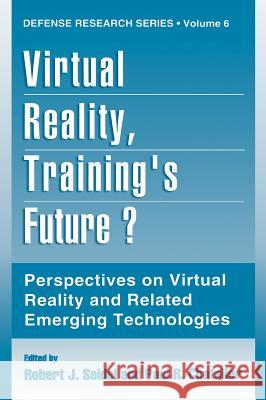 Virtual Reality, Training's Future?: Perspectives on Virtual Reality and Related Emerging Technologies Seidel, Robert J. 9780306454868 Plenum Publishing Corporation - książka