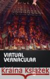 Virtual Vernacular Sarah Bonser 9780367002237 CRC Press