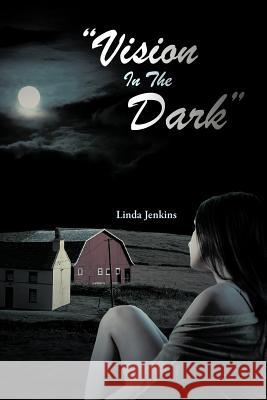 Vision In The Dark Jenkins, Linda 9781468576535 Authorhouse - książka