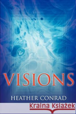 Visions Heather Conrad 9780595098392 Writers Club Press - książka