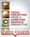 Visual Perception from a Computer Graphics Perspective William Thompson 9781568814650 0