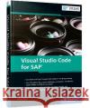Visual Studio Code for SAP Leon Hassan 9781493223367 SAP Press