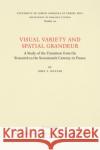 Visual Variety and Spatial Grandeur: A Study of the Transition from the Sixteenth to the Seventeenth Century in France John F. Winter 9780807891407 University of North Carolina at Chapel Hill D