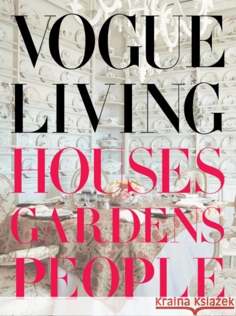 Vogue Living: Houses, Gardens, People: Houses, Gardens, People Bowles, Hamish 9780307266224 Three Rivers Press - książka