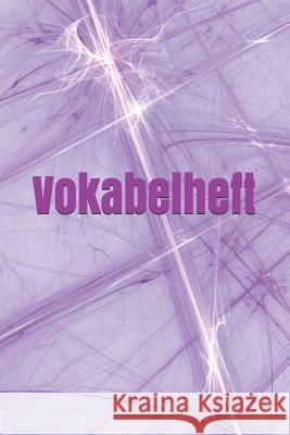 Vokabelheft: Schule Fremdsprache Vokabeln Studium Claudia Burlager 9781729261682 Independently Published - książka