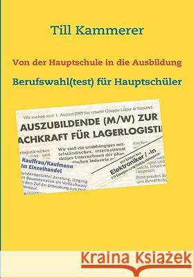 Von der Hauptschule in die Ausbildung: Berufswahl(test) für Hauptschüler Kammerer, Till 9783837090451 Bod - książka