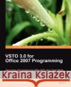 VSTO 3.0 for Office 2007 Programming Vivek Thangaswamy 9781847197528 Packt Publishing