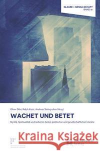 Wachet und betet Dürr, Oliver, Kunz, Ralph, Steingruber, Andreas 9783402122532 Aschendorff Verlag - książka