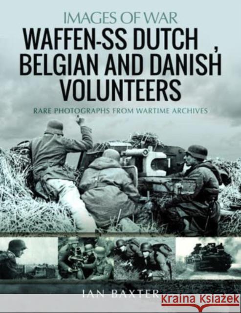 Waffen-SS Dutch & Belgian Volunteers Ian Baxter 9781399087629 Pen & Sword Books Ltd - książka